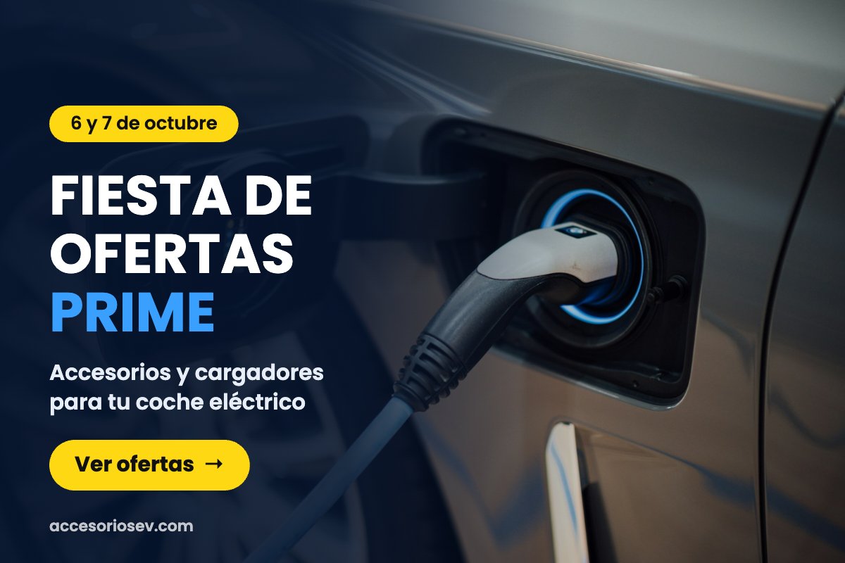 Fiesta de Ofertas Prime 2026 (6 y 7 de octubre): accesorios para tu coche eléctrico que conviene mirar